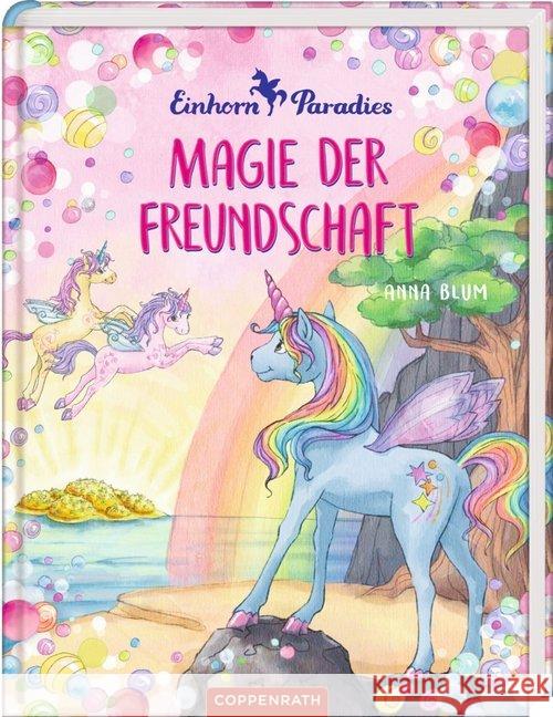 Einhorn-Paradies - Magie der Freundschaft Blum, Anna 9783649625629 Coppenrath, Münster - książka