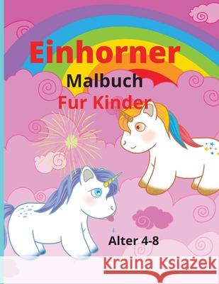 Einhörner Färbung Buch für Kinder: Amazing Färbung & Aktivität mit Einhörnern Buch für Kinder im Alter von 4-8 Tovir, Avin 9783755114574 Victor - książka