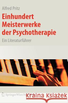 Einhundert Meisterwerke Der Psychotherapie: Ein Literaturführer Pritz, Alfred 9783211252147 Springer, Wien - książka