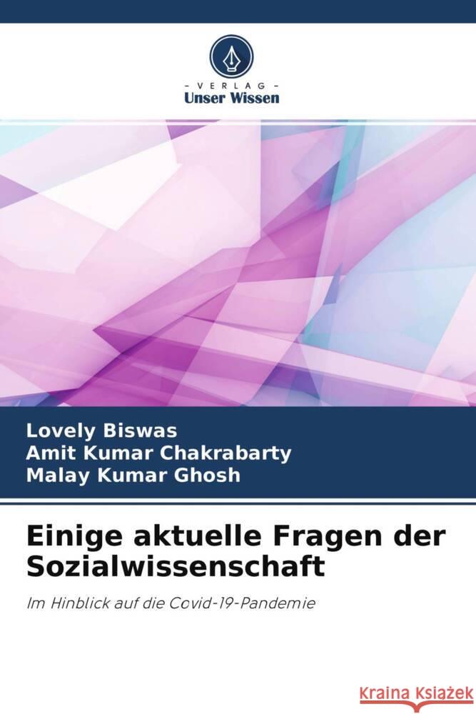 Einige aktuelle Fragen der Sozialwissenschaft Biswas, Lovely, Chakrabarty, Amit Kumar, Ghosh, Malay Kumar 9786204372525 Verlag Unser Wissen - książka