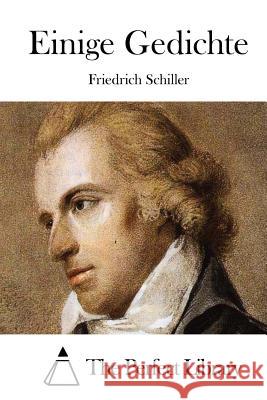 Einige Gedichte Friedrich Schiller The Perfect Library 9781514150153 Createspace - książka