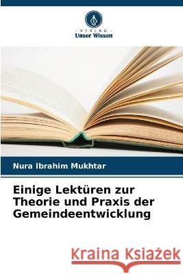 Einige Lekt?ren zur Theorie und Praxis der Gemeindeentwicklung Nura Ibrahim Mukhtar 9786205621882 Verlag Unser Wissen - książka