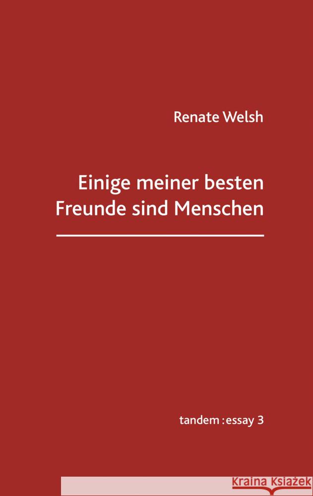 Einige meiner besten Freunde sind Menschen Welsh, Renate 9783904068727 Edition Tandem - książka