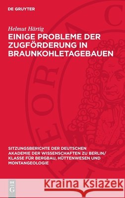 Einige Probleme Der Zugf?rderung in Braunkohletagebauen Helmut H?rtig 9783112701423 de Gruyter - książka