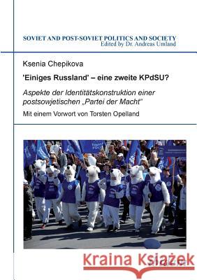 'Einiges Russland' - eine zweite KPdSU?. Aspekte der Identit�tskonstruktion einer postsowjetischen 