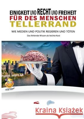 Einigkeit und Recht und Freiheit für des Menschen Tellerrand : Wie Medien regieren und töten Mirco Mayer 9783735790255 Books on Demand - książka