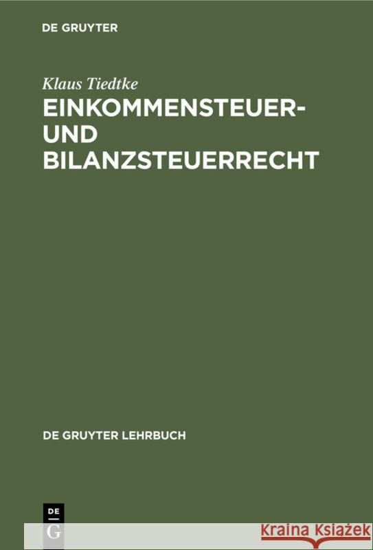 Einkommensteuer- Und Bilanzsteuerrecht Klaus Tiedtke 9783110081602 De Gruyter - książka