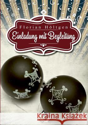 Einladung mit Begleitung: Gay Romance Höltgen, Florian 9783738657456 Books on Demand - książka