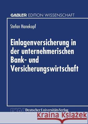 Einlagenversicherung in Der Unternehmerischen Bank- Und Versicherungswirtschaft Stefan Hanekopf 9783824467068 Deutscher Universitatsverlag - książka