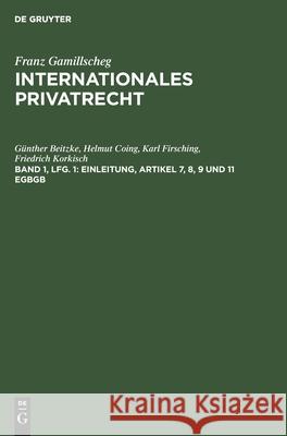 Einleitung, Artikel 7, 8, 9 Und 11 Egbgb Günther Friedrich Beitzke Korkisch, Helmut Coing, Karl Firsching, Friedrich Korkisch 9783112302453 De Gruyter - książka