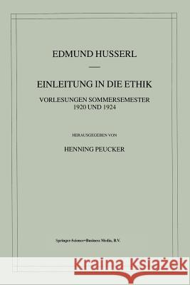 Einleitung in Die Ethik: Vorlesungen Sommersemester 1920/1924 Husserl, Edmund 9789048165681 Not Avail - książka