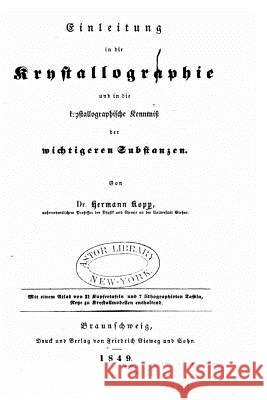 Einleitung in die Krystallographie und in die krystallographische Kenntniss der wichtigeren Substanzen Kopp, Hermann 9781530002948 Createspace Independent Publishing Platform - książka