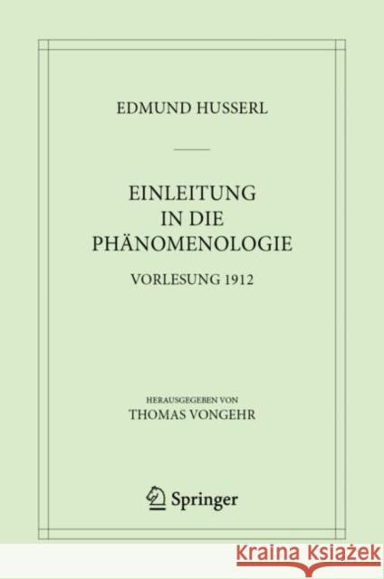 Einleitung in Die Phänomenologie: Vorlesung 1912 Husserl, Edmund 9783031195570 Springer - książka