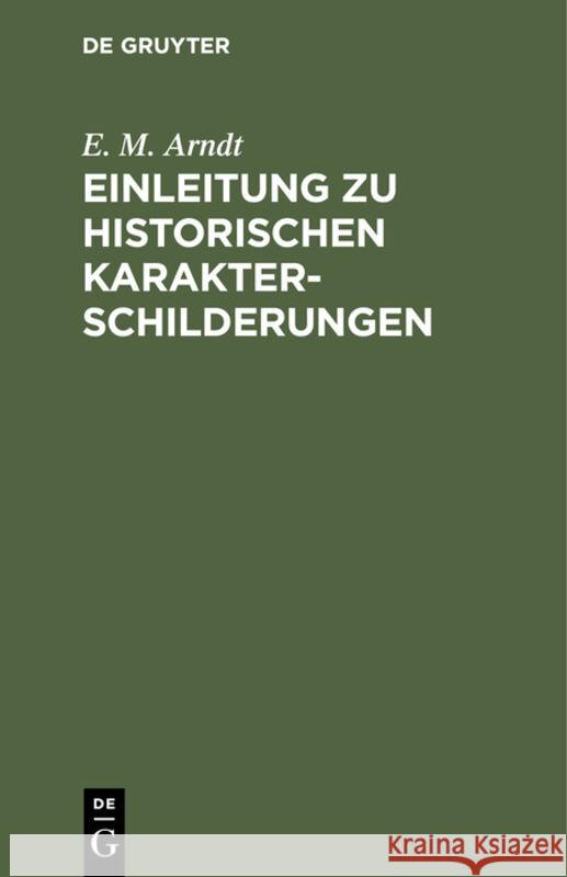 Einleitung zu historischen Karakterschilderungen E M Arndt 9783111187754 Walter de Gruyter - książka