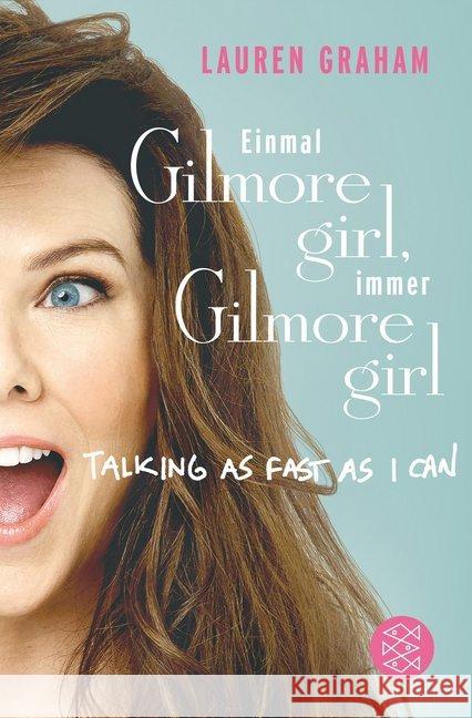 Einmal Gilmore Girl, immer Gilmore Girl Graham, Lauren 9783596299577 FISCHER Taschenbuch - książka