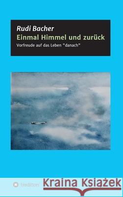 Einmal Himmel und zurück: Vorfreude auf das Leben 