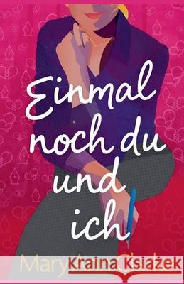 Einmal noch du und ich Maryann Clarke 9781988743592 Nymphaea Press - książka