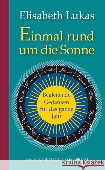 Einmal rund um die Sonne : Begleitende Gedanken für das ganze Jahr Lukas, Elisabeth 9783734610912 Neue Stadt - książka
