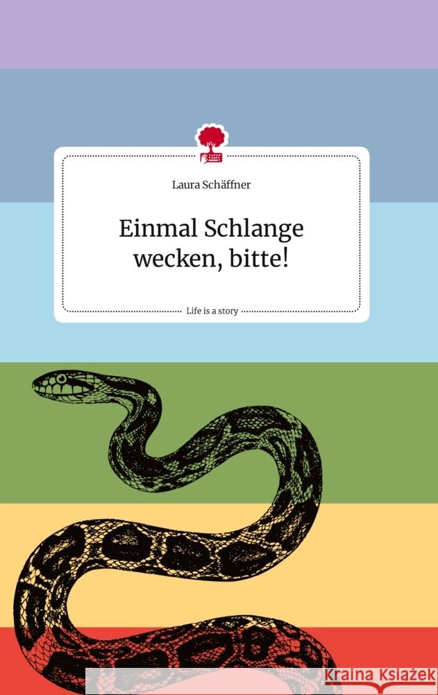 Einmal Schlange wecken, bitte! Life is a Story - story.one Schäffner, Laura 9783710805776 story.one publishing - książka