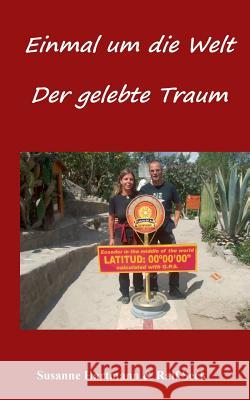 Einmal um die Welt - Der gelebte Traum Susanne Hartmann Ralf Seck 9783734730757 Books on Demand - książka