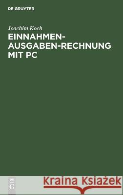 Einnahmen-Ausgaben-Rechnung mit PC Joachim Koch 9783486229707 Walter de Gruyter - książka