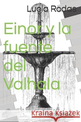 Einor y la fuente del Valhala Lucia Rodas 9798832177724 Independently Published - książka