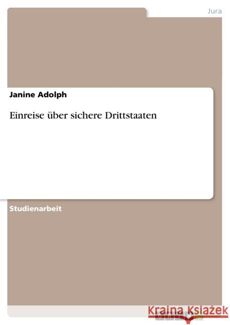 Einreise über sichere Drittstaaten Janine Adolph 9783638735643 Grin Verlag - książka