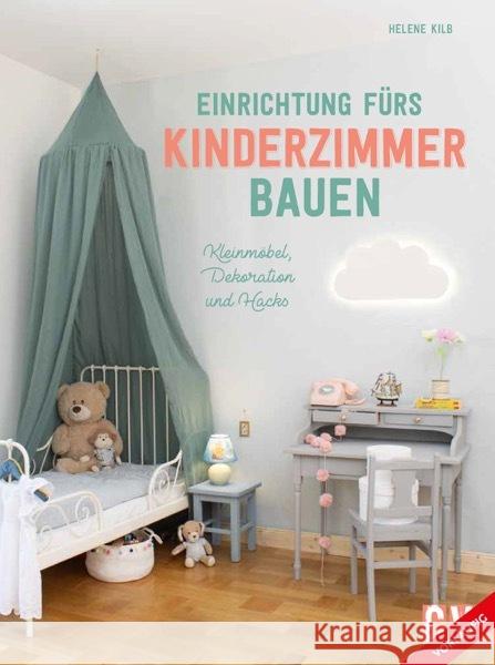 Einrichtung fürs Kinderzimmer bauen Kilb, Helene 9783841102720 Christophorus - książka