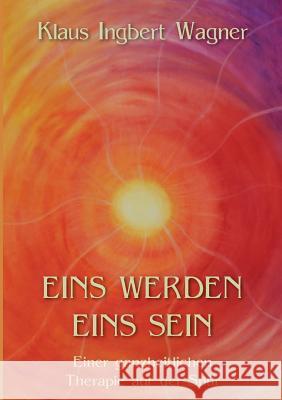 Eins werden eins sein Wagner, Klaus-Ingbert 9783849503963 Tredition - książka