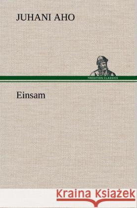 Einsam Juhani Aho 9783847241904 Tredition Classics - książka