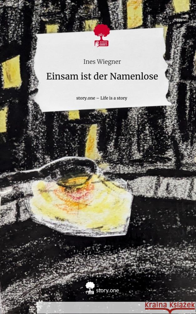Einsam ist der                                            Namenlose. Life is a Story - story.one Wiegner, Ines 9783710886805 story.one publishing - książka