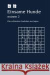 Einsame Hunde - extrem. Bd.2 : Die schönsten Sudokus aus Japan Lin, Jean-Claude   9783772520587 Freies Geistesleben