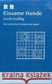 Einsame Hunde, leicht knifflig : Die schönsten Sudokus aus Japan Lin, Jean-Claude   9783772520563 Freies Geistesleben - książka