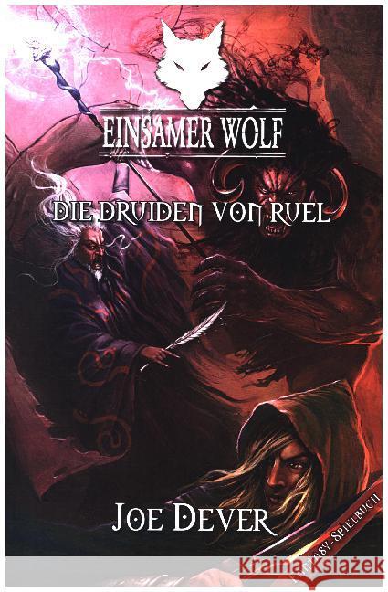 Einsamer Wolf - Die Druiden von Ruel : Fantasy-Spielbuch Dever, Joe 9783939212331 Mantikore Verlag - książka