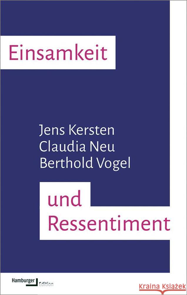 Einsamkeit und Ressentiment Kersten, Jens, Neu, Claudia, Vogel, Berthold 9783868543872 Hamburger Edition - książka