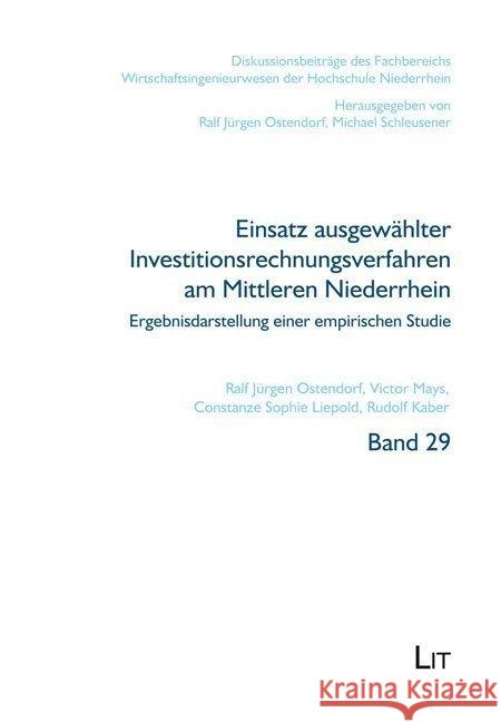 Einsatz ausgewählter Investitionsrechnungsverfahren am Mittleren Niederrhein Ostendorf, Ralf Jürgen; Mays, Victor; Liepold, Constanze Sophie 9783643146342 LIT Verlag - książka