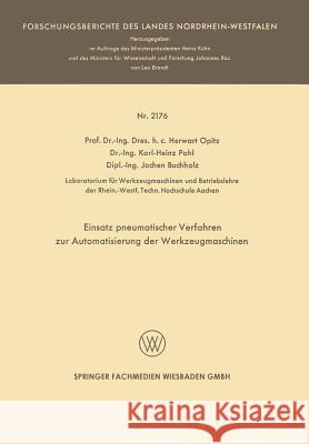 Einsatz Pneumatischer Verfahren Zur Automatisierung Der Werkzeugmaschinen Herwart Opitz 9783663200451 Vs Verlag Fur Sozialwissenschaften - książka