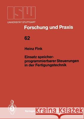Einsatz Speicherprogrammierbarer Steuerungen in Der Fertigungstechnik Fink, Heinz 9783540170310 Springer - książka