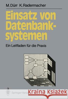 Einsatz Von Datenbanksystemen: Ein Leitfaden Für Die Praxis Dürr, Martin 9783540520801 Not Avail - książka