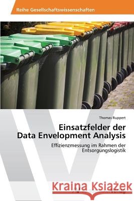 Einsatzfelder der Data Envelopment Analysis Ruppert Thomas 9783639723281 AV Akademikerverlag - książka