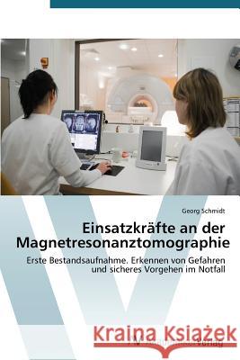 Einsatzkräfte an der Magnetresonanztomographie Schmidt Georg 9783639675160 AV Akademikerverlag - książka