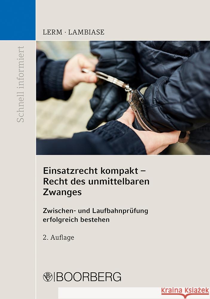 Einsatzrecht kompakt - Recht des unmittelbaren Zwanges Lerm, Patrick, Lambiase, Dominik 9783415072770 Boorberg - książka