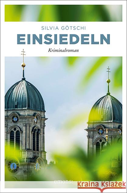 Einsiedeln : Kriminalroman Götschi, Silvia 9783740803186 Emons - książka