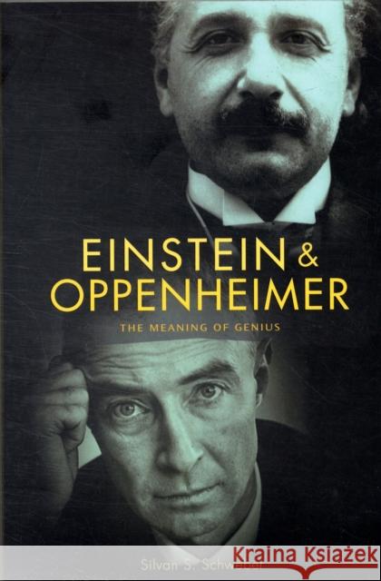 Einstein and Oppenheimer: The Meaning of Genius Schweber, Silvan S. 9780674034525 Harvard University Press - książka