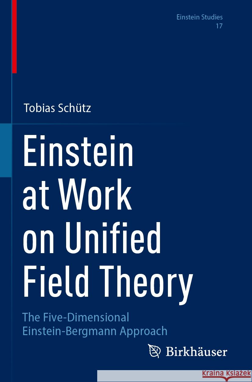 Einstein at Work on Unified Field Theory Schütz, Tobias 9783031521294 Springer Nature Switzerland - książka
