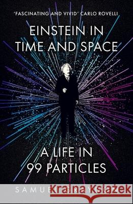 Einstein in Time and Space: A Life in 99 Particles Samuel Graydon 9781529372502 HODDER & STOUGHTON - książka