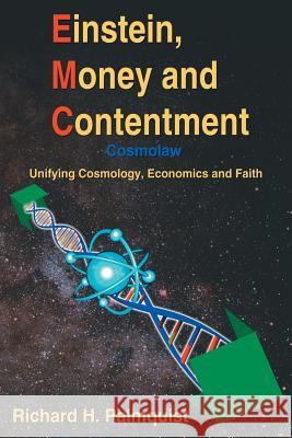 Einstein, Money and Contentment: Cosmolaw: Unifying Cosmology, Economics and Faith Palmquist, Richard H. 9781418452414 Authorhouse - książka