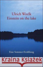 Einstein on the Lake : Eine Sommer-Erzählung: Originalausgabe Woelk, Ulrich   9783423244275 DTV - książka