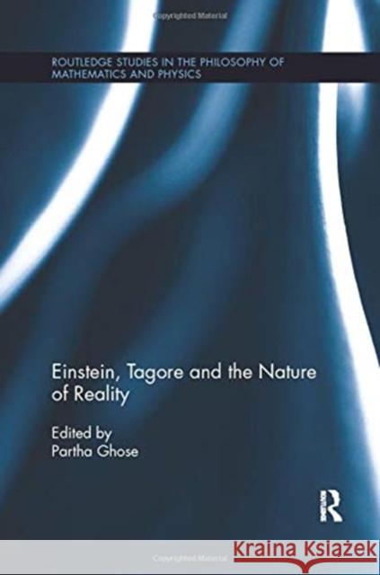 Einstein, Tagore and the Nature of Reality Partha Ghose 9780367737016 Routledge - książka