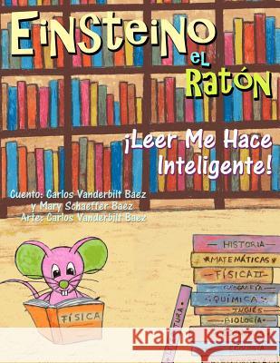 Einsteino el Raton: Leer Me Hace Inteligente! Baez, Mary Schaeffer 9781481932325 Createspace - książka